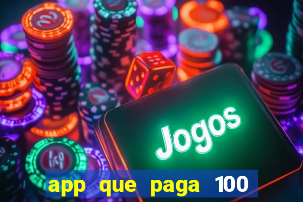 app que paga 100 reais por dia